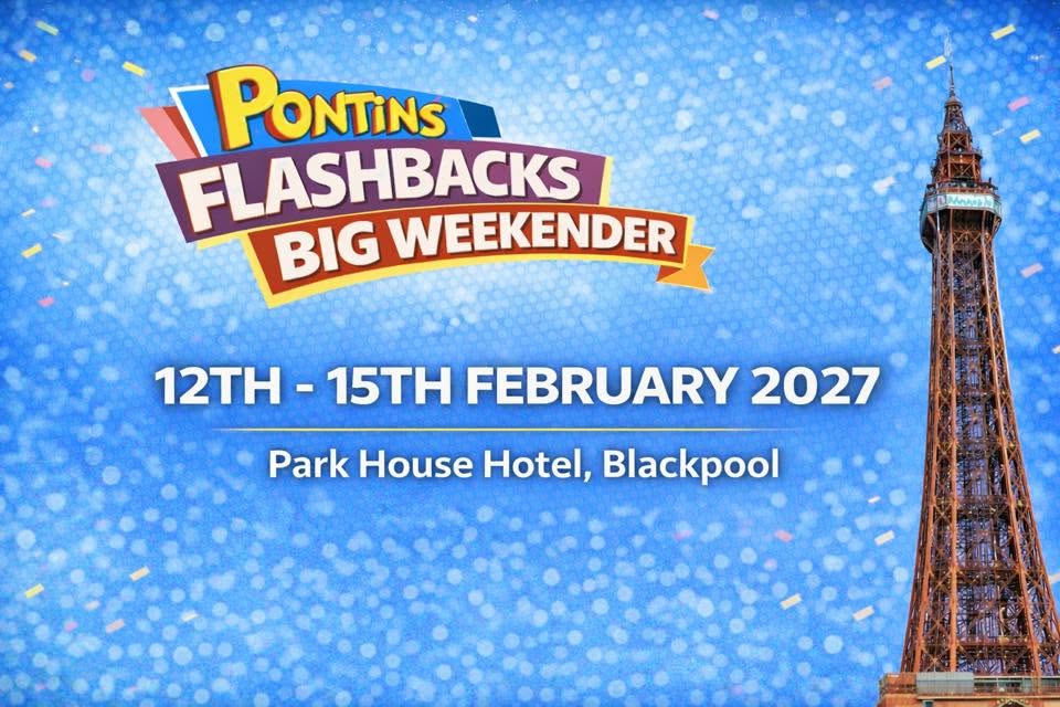 Pontins Flashbacks Big Weekender announcement: 12th to 15th February 2027 at Park House Hotel, Blackpool